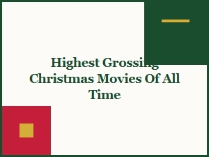 Highest Grossing Christmas Movies of All Time