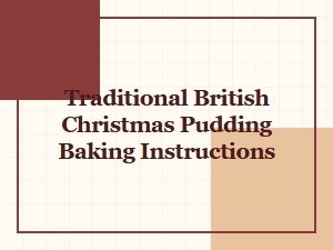 Traditional British Christmas Pudding Baking Instructions