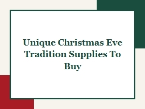 Unique Christmas Eve Tradition Supplies to Buy